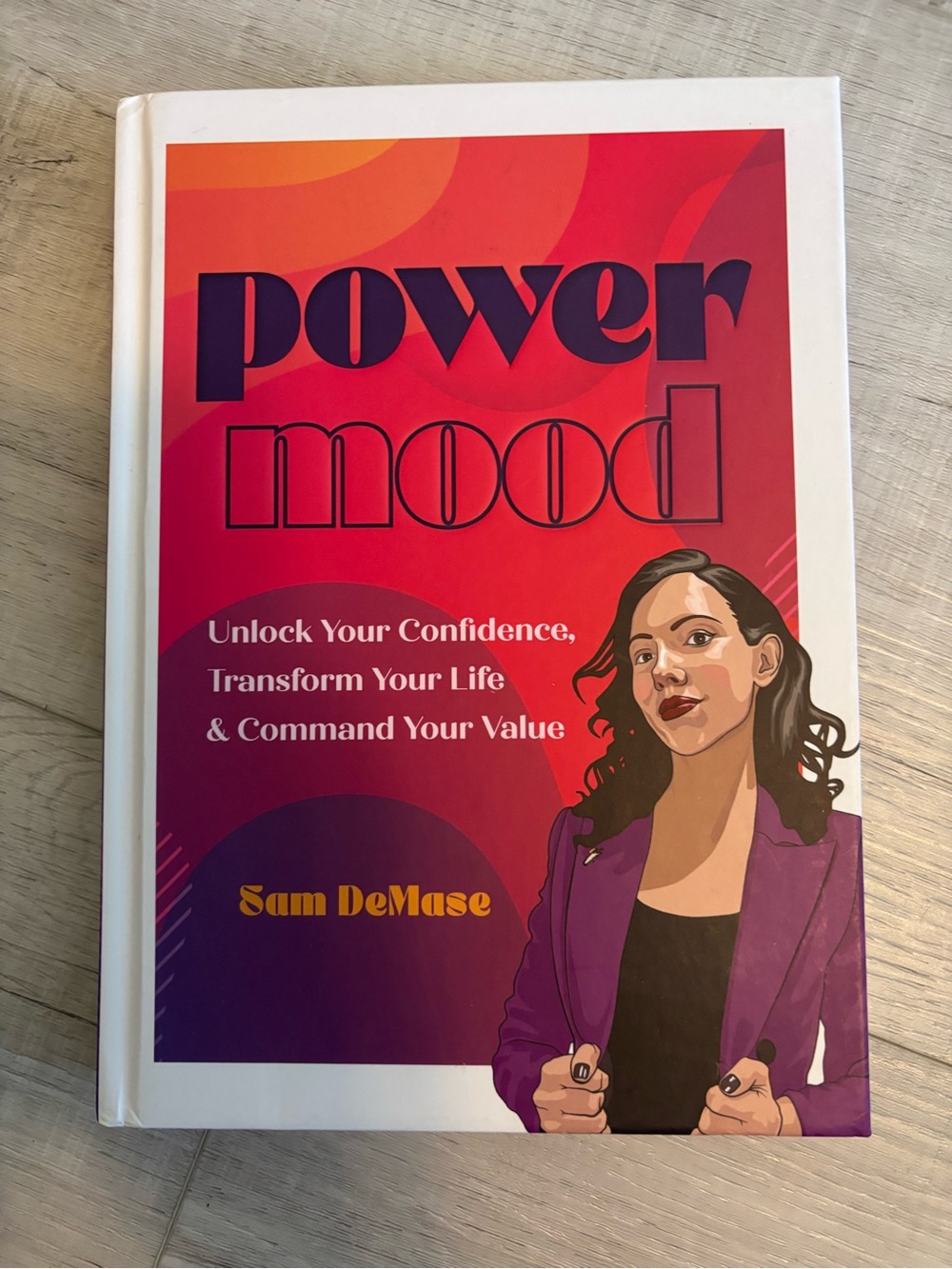 Power Mood: Unlock Your Confidence, Transform Your Life & Command Your Value